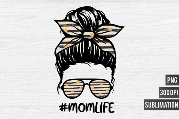 Celebrate the Chaos: The Mom Life PNG Sublimation-Love Life Design